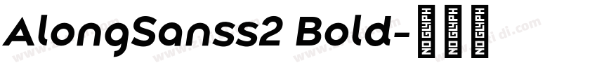 AlongSanss2 Bold字体转换
